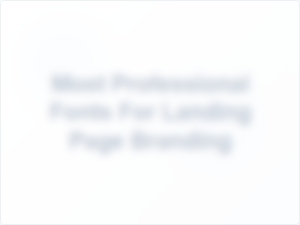 Most Professional Fonts for Landing Page Branding